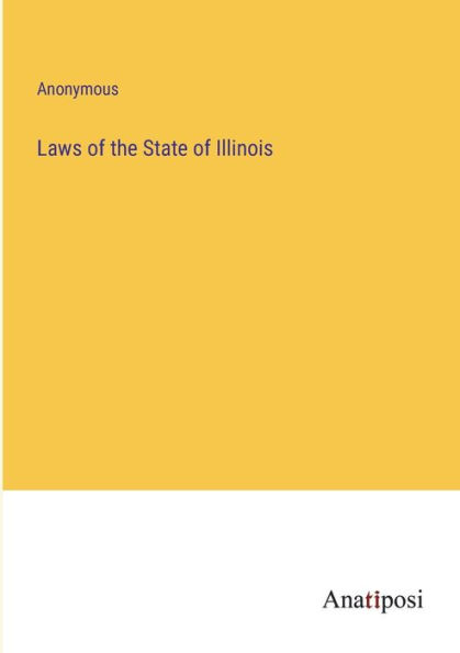 Laws of the State Illinois