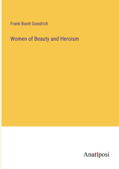 Women of Beauty and Heroism