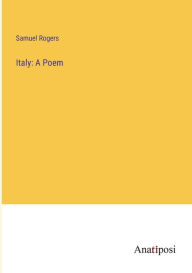 Title: Italy: A Poem, Author: Samuel Rogers