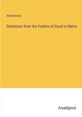 Selections from the Psalms of David Metre