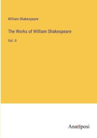 The Works of William Shakespeare: Vol. II