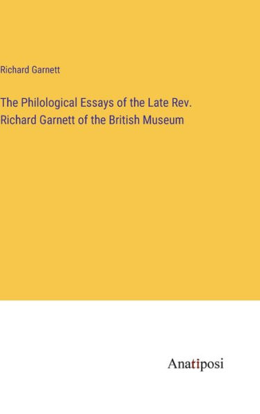 the Philological Essays of Late Rev. Richard Garnett British Museum