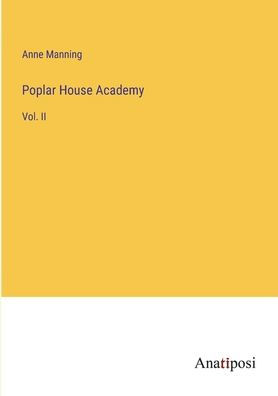 Poplar House Academy: Vol. II