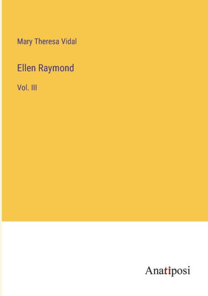 Ellen Raymond: Vol. III