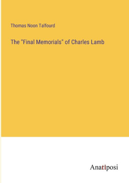 The "Final Memorials" of Charles Lamb