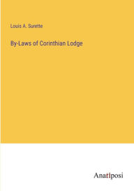 Title: By-Laws of Corinthian Lodge, Author: Louis A. Surette