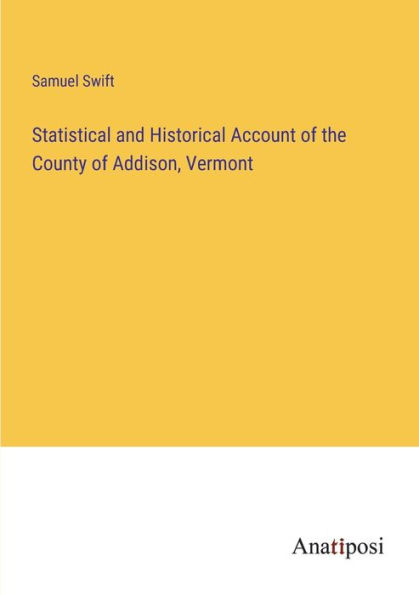 Statistical and Historical Account of the County Addison, Vermont