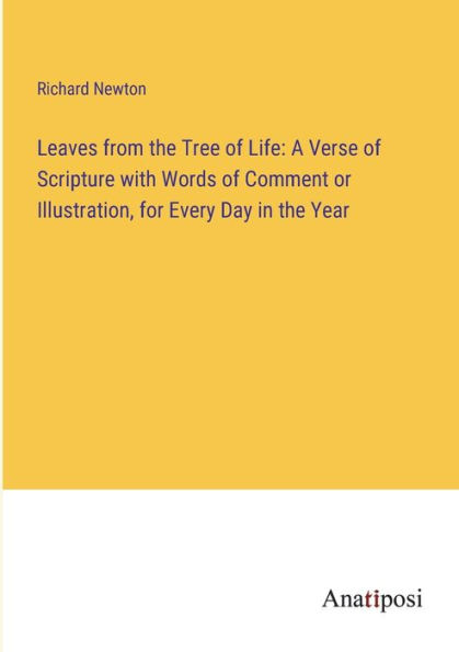 Leaves from the Tree of Life: A Verse Scripture with Words Comment or Illustration, for Every Day Year