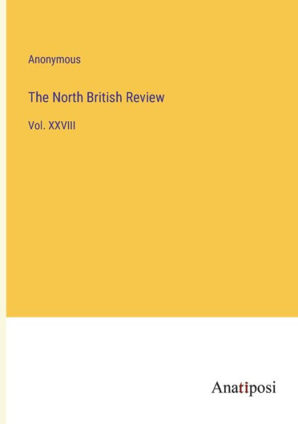 The North British Review: Vol. XXVIII