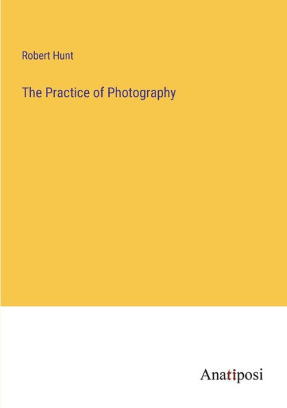 The Practice of Photography