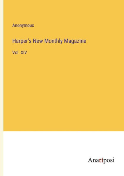 Harper's New Monthly Magazine: Vol. XIV