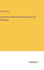 Hand-Book to Atlas of Human Anatomy and Physiology