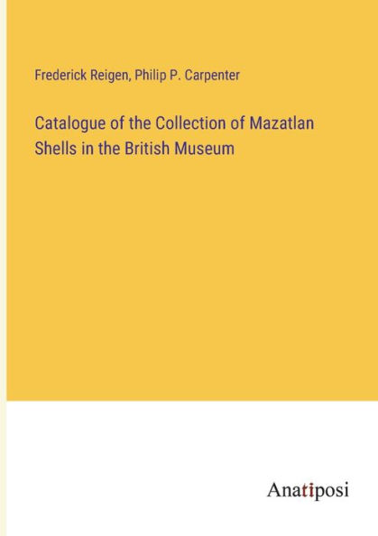 Catalogue of the Collection Mazatlan Shells British Museum