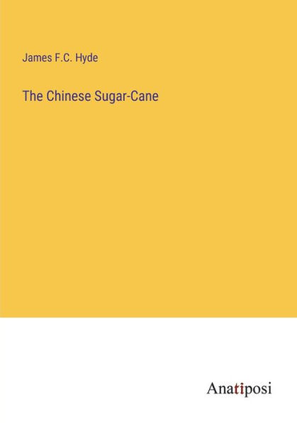 The Chinese Sugar-Cane