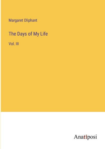 The Days of My Life: Vol. III