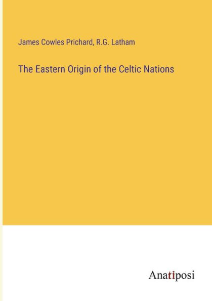 the Eastern Origin of Celtic Nations