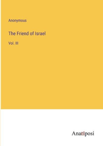 The Friend of Israel: Vol. III