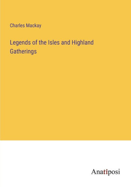 Legends of the Isles and Highland Gatherings