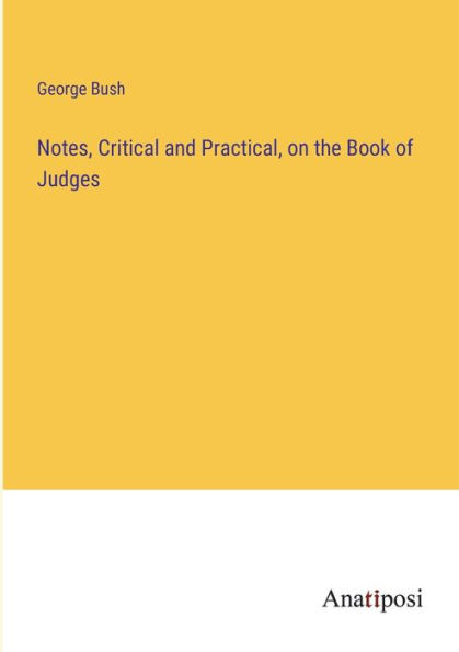 Notes, Critical and Practical, on the Book of Judges