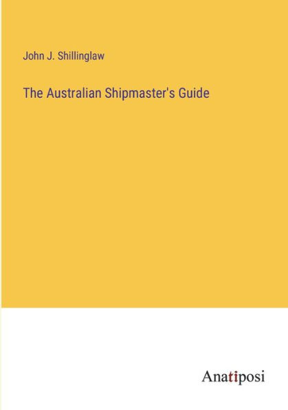 The Australian Shipmaster's Guide