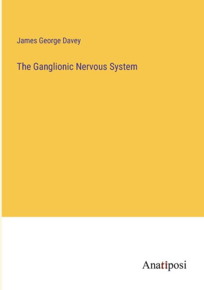 The Ganglionic Nervous System