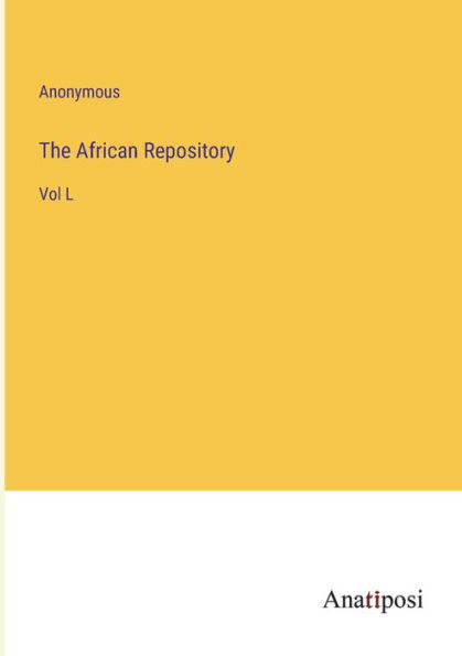 The African Repository: Vol L