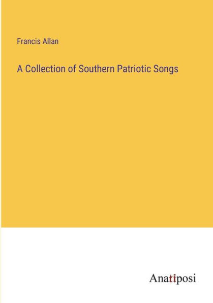 A Collection of Southern Patriotic Songs