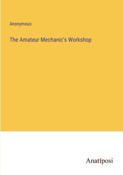The Amateur Mechanic's Workshop