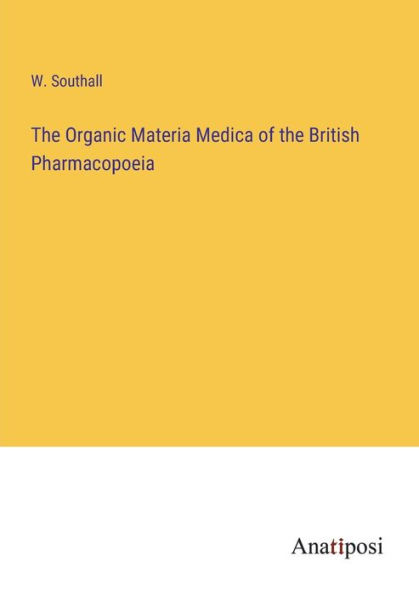 the Organic Materia Medica of British Pharmacopoeia