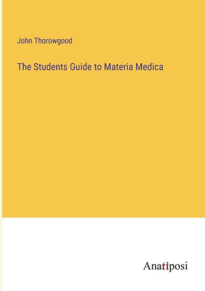 The Students Guide to Materia Medica