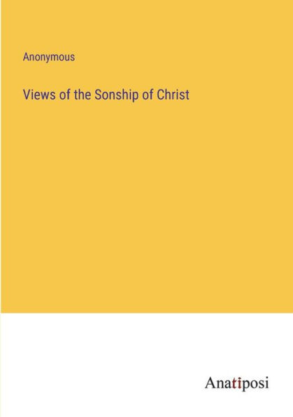 Views of the Sonship Christ