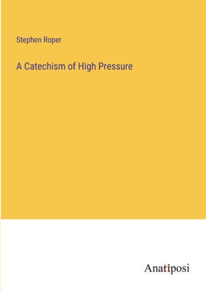 A Catechism of High Pressure