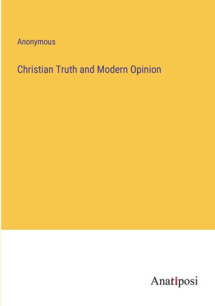 Christian Truth and Modern Opinion