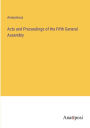 Acts and Proceedings of the Fifth General Assembly