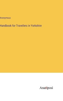 Handbook for Travellers in Yorkshire