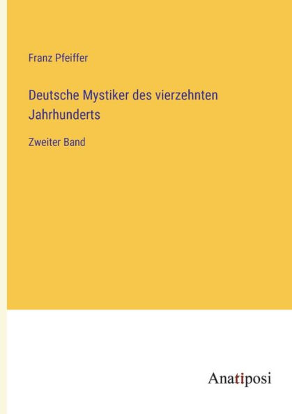 Deutsche Mystiker des vierzehnten Jahrhunderts: Zweiter Band