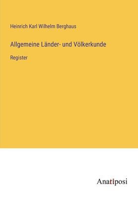 Allgemeine Lï¿½nder- und Vï¿½lkerkunde: Register