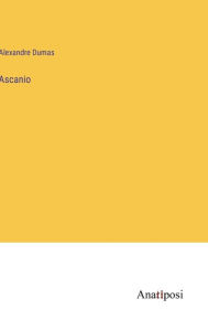 Title: Ascanio, Author: Alexandre Dumas