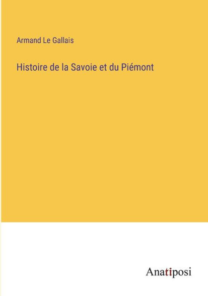 Histoire de la Savoie et du Piémont