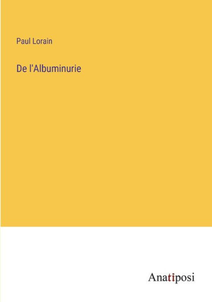 De l'Albuminurie