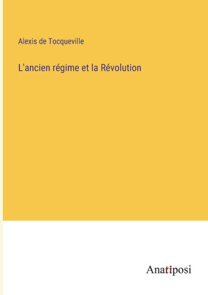 L'ancien régime et la Révolution