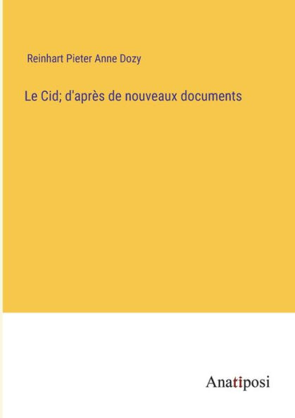 Le Cid; d'après de nouveaux documents