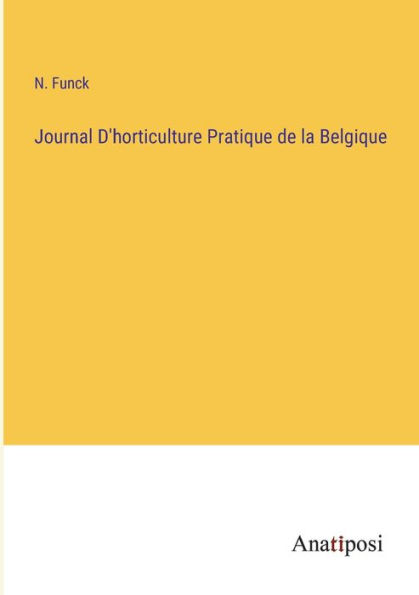 Journal D'horticulture Pratique de la Belgique