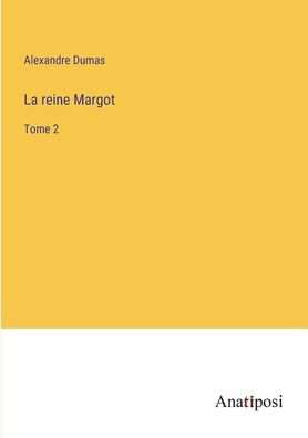 La reine Margot: Tome 2