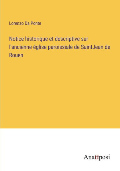 Notice historique et descriptive sur l'ancienne église paroissiale de SaintJean Rouen