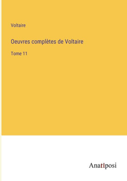 Oeuvres complètes de Voltaire: Tome 11