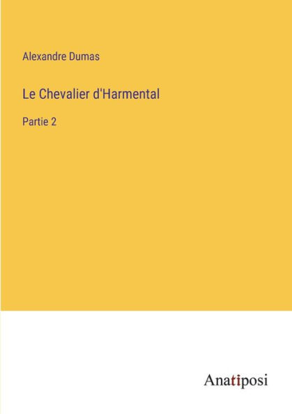 Le Chevalier d'Harmental: Partie 2