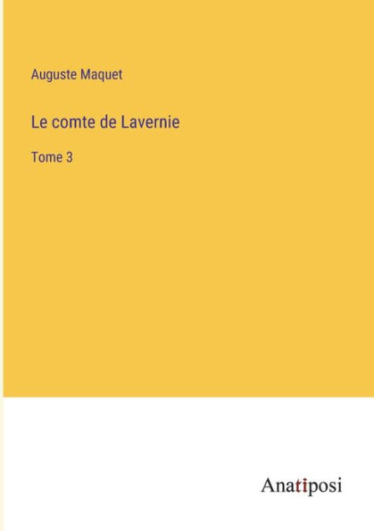 Le comte de Lavernie: Tome 3