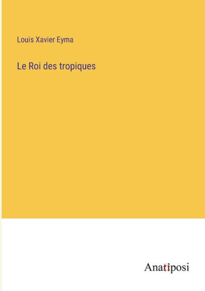 Le Roi des tropiques