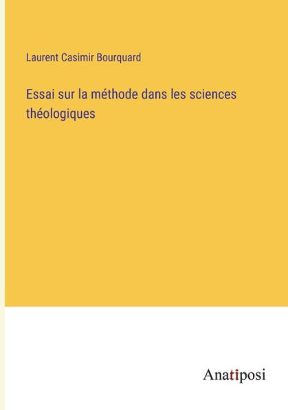 Essai sur la méthode dans les sciences théologiques